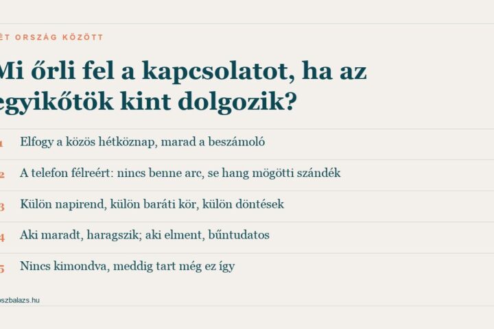 Öt pont arról, mi őrli fel a kapcsolatot, ha az egyik fél külföldön dolgozik