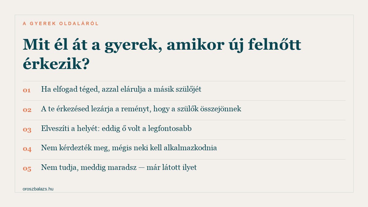 Öt dolog, amit a gyerek él át, amikor új felnőtt érkezik a családba: lojalitáskonfliktus, a remény lezárása, a helye elvesztése, hogy nem kérdezték meg, és hogy nem tudja meddig maradsz