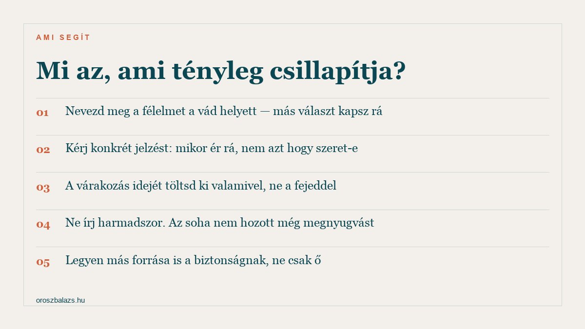 Öt dolog, ami csillapítja a szorongó kötődést: a félelem megnevezése vád helyett, konkrét jelzés kérése, a várakozási idő kitöltése, a harmadik üzenet elhagyása, és több forrásból érkező biztonság