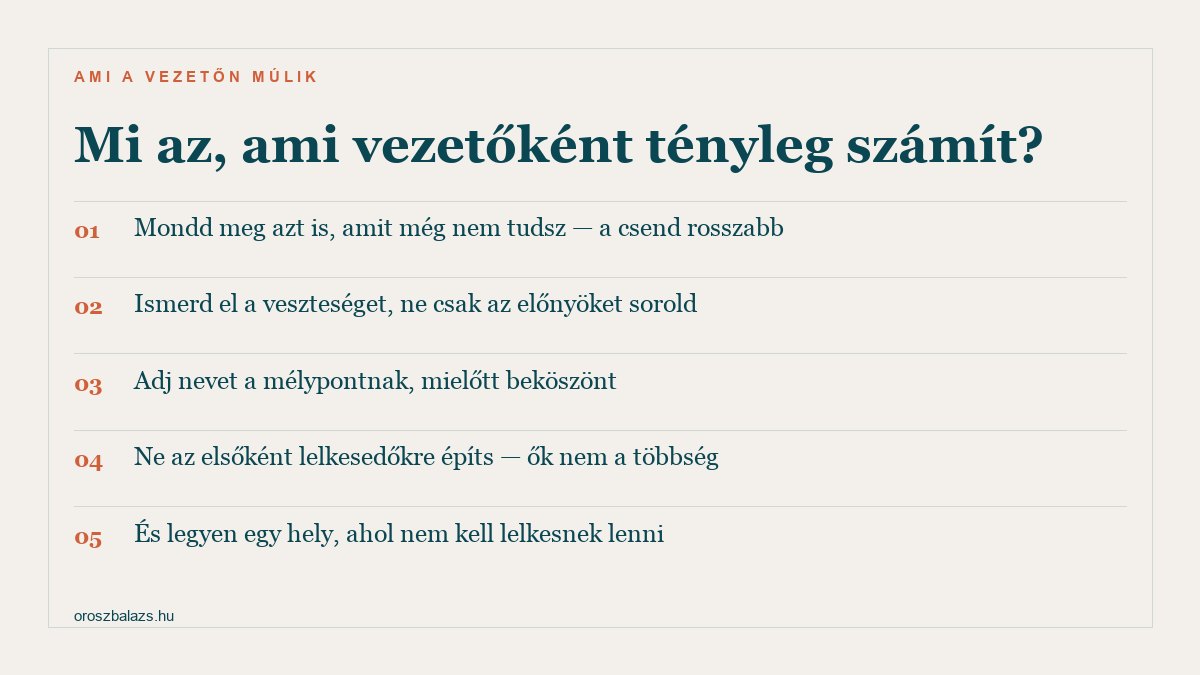 Öt dolog, ami vezetőként számít egy átalakulásban: mondd meg azt is amit még nem tudsz, ismerd el a veszteséget, adj nevet a mélypontnak előre, ne az elsőként lelkesedőkre építs, és legyen hely ahol nem kell lelkesnek lenni